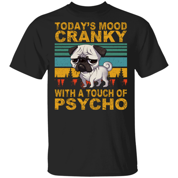 Vintage Retro Today's Mood Cranky With A Touch Of Psycho Dog T-Shirt - Macnystore