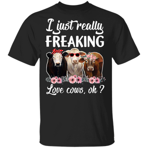 I Just Really Freaking Love Cows Ok Funny Cows Wearing Flower Headband Glasses Cow Lover Farmer Gifts T-Shirt - Macnystore