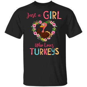 Thanksgiving Turkey Lover Shirt Just A Girl Who Loves Turkey Funny Thanksgiving Turkey Lover Gifts Thanksgiving T-Shirt - Macnystore