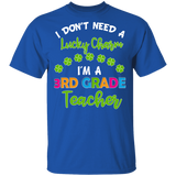 I Don't Need Lucky Charm I'm A 3rd Grade Elementary Teacher Shamrock St Patrick's Day Gifts T-Shirt - Macnystore