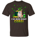 I So Irish Right Corgi Dog Lover St. Patrick's Day Gifts T-Shirt - Macnystore