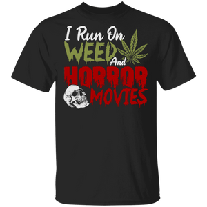 Halloween Movie Lover Stoner Shirt I Run On Weed And Horror Movies Funny Skull Stoner Gifts Halloween T-Shirt - Macnystore