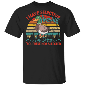 Vintage Retro I Have Selective Hearing I'm Sorry You Were Not Selected Funny Duck Lover Cool Agriculturist Farmer Gifts T-Shirt - Macnystore