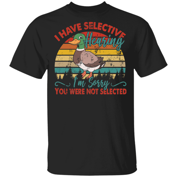 Vintage Retro I Have Selective Hearing I'm Sorry You Were Not Selected Funny Duck Lover Cool Agriculturist Farmer Gifts T-Shirt - Macnystore