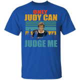 Vintage Retro Only Judy Can Judge Me Shirt Matching Judy Film Movie TV Show Lover Fans Gifts T-Shirt - Macnystore