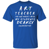 Art Teacher The One Where I Miss My Students Dearly Shirt Matching Art Teacher Social Distancing Gifts T-Shirt - Macnystore