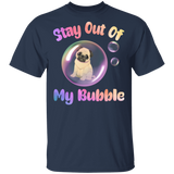 Stay Out Of My Bubble Funny Pug In Bubble Shirt Matching Men Women Pug Dog Lover Owner Gifts T-Shirt - Macnystore