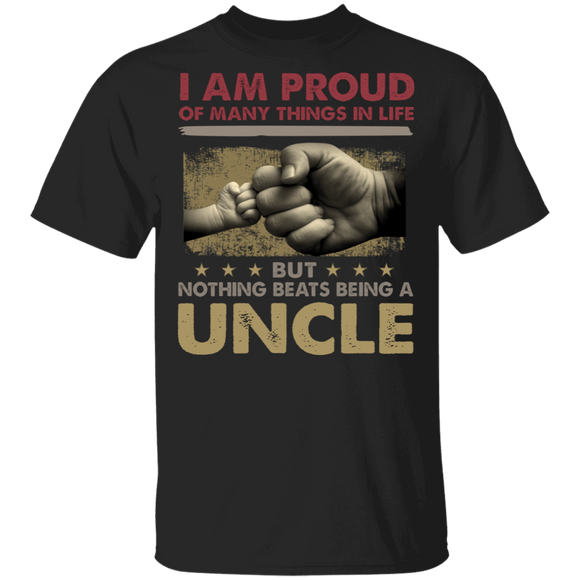 Vintage I Am Proud Of Many Things In Life But Nothing Beats Being A Uncle Shirt Matching Father's Day Gifts T-Shirt - Macnystore