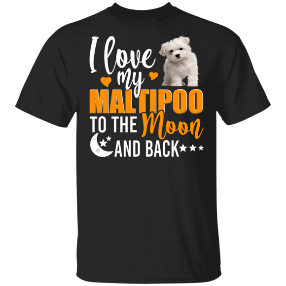 Dog Lover Shirt I Love My Maltipoo To The Moon And Back Funny Dog Lover Gifts T-Shirt - Macnystore