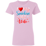 I Love My Smokin Hot Wife Cute Valentine Couple Ladies T-Shirt - Macnystore