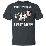Don't Scare Me I Fart Easily Funny Cow Lover Fans Hilarious Humor Quotes Gifts T-Shirt - Macnystore