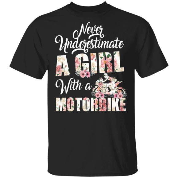 Never Underestimate A Girl With A Motorbike Biker Funny Motorbike Driver Lover Floral Motorbike Matching Girl Women Gifts T-Shirt - Macnystore