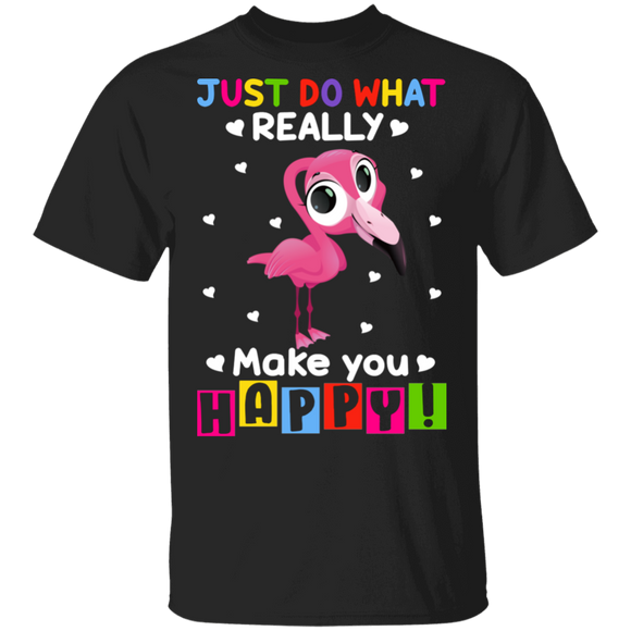 Just Do What Really Makes You Happy Funny Flamingo Gifts T-Shirt - Macnystore