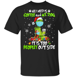 Christmas Coffee Dog Shirt All I Need Is Coffee And My Dog Cool Christmas Grinch Santa Face Covering Coffee Dog Movie Lover Gifts Christmas T-Shirt - Macnystore