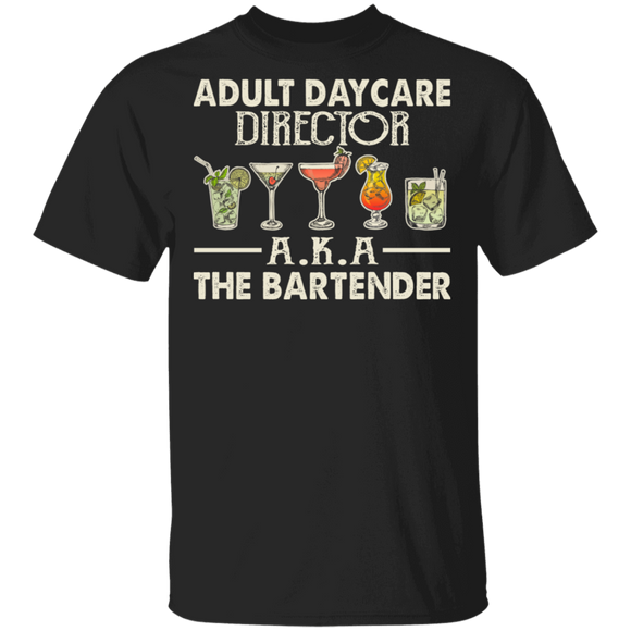 Adult Daycare Director AKA The Bartender Cool Cocktail Bartending Lover Gifts (1) T-Shirt - Macnystore