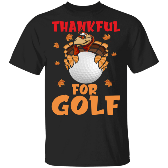 Thanksgiving Shirt Thankful For Golf Funny Turkey Thanksgiving Golf Sport Lover Gifts Thanksgiving T-Shirt - Macnystore