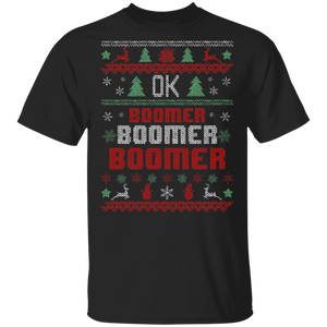 Christmas Sweater Shirt Ok Boomer Boomer Boomer Funny Ugly Christmas Sweater Gifts Christmas T-Shirt - Macnystore