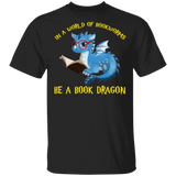 In A World Full Of Bookworms Be A Book Dragon Cute My Patronus Dragon T-Shirt - Macnystore