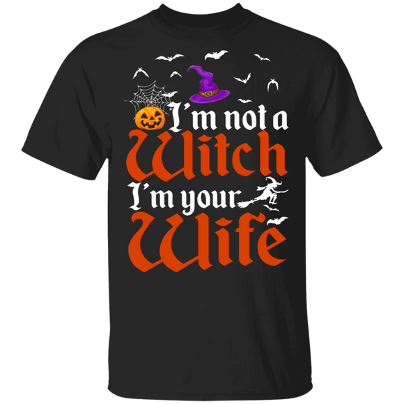 I'm Not A Witch I'm Your Wife Funny Halloween Witch Wife Gifts T-Shirt - Macnystore