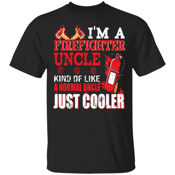 I'm A Firefighter Uncle Kind Of Like A Normal Uncle Just Cooler Firefighter Fire Extinguisher Shirt Matching Father's Day Gifts T-Shirt - Macnystore
