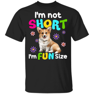 I'm Not Short I'm Fun Size Funny Corgi Dog Lover Fans Trainer Dog Groomer Gifts T-Shirt - Macnystore