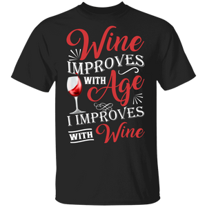 Wine Improves With Age I Improves With Wine Funny Wine Lover Gifts T-Shirt - Macnystore