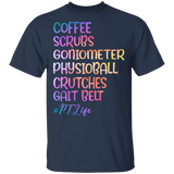Coffee Scrubs Goniometer Physioball Crutches Gait Belt PT Life Personal Trainers Gifts T-Shirt - Macnystore