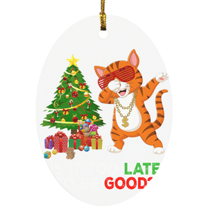 it too late to be good cat dabbing Oval Ornament - Macnystore