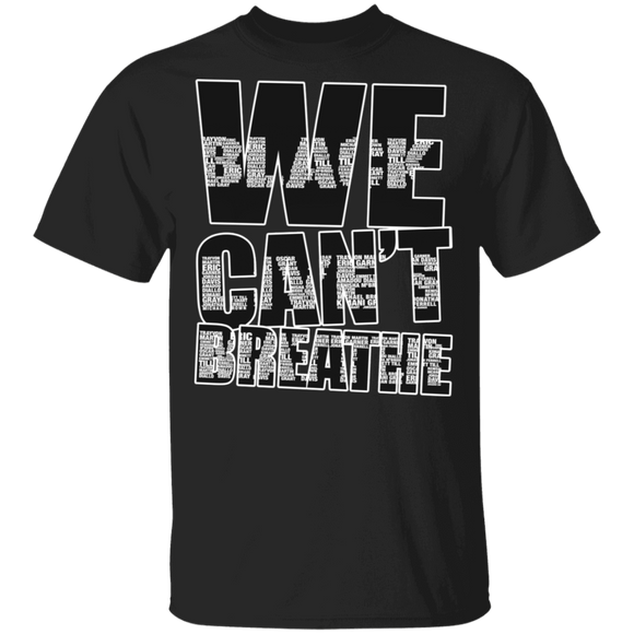 We Can't Breathe Cool Black Lives Matter Juneteenth Afro-American Gifts T-Shirt - Macnystore