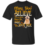 May You Believe That You Always Have An Angel Be Your Side Cute Golden Retriever Shirt Matching Golden Retriever  Dog Lover Owner Gifts T-Shirt - Macnystore
