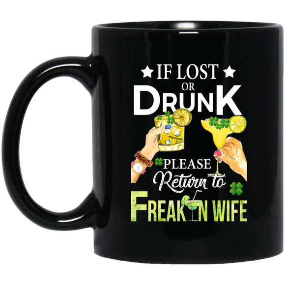 If Lost Or Drunk Please Return To Freakin Wife Mug - Macnystore