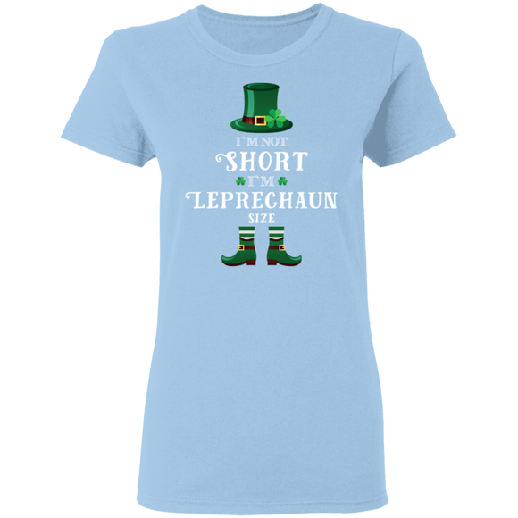 I'm Not Short I'm Leprechaun Size St Patrick's Day Gifts Ladies T-Shirt - Macnystore