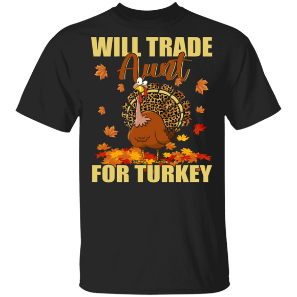 Thanksgiving Turkey Lover Shirt Will Trade Aunt For Turkey Funny Thanksgiving Leopard Turkey Autumn Fall Lover Gifts Thanksgiving T-Shirt - Macnystore