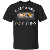 Stay Home Pet Dog Funny Dogs Sit On Sofa Shirt Matching Dog Pet Lover Owner Fans Trainer Gifts T-Shirt - Macnystore