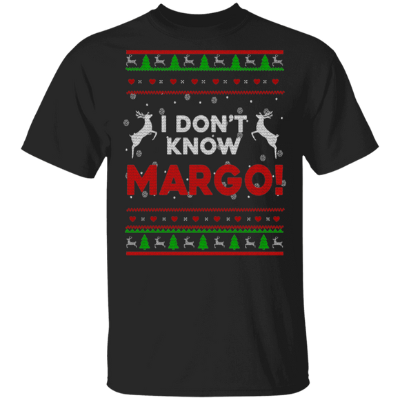 Christmas Reindeer Shirt I Don't Know Margo Ugly Funny Christmas Sweater Reindeer Lover X-mas Vacation Gifts T-Shirt - Macnystore