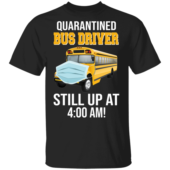 Social Distance Bus Driver Still Up At 400 Am Funny Bus Shirt Matching Bus Driver Gifts T-Shirt - Macnystore