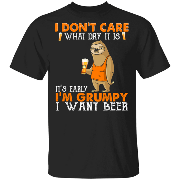I Don't Care What Day Is It It's Early I'm Grumpy I Want Beer Funny Sloth Shirt T-Shirt - Macnystore