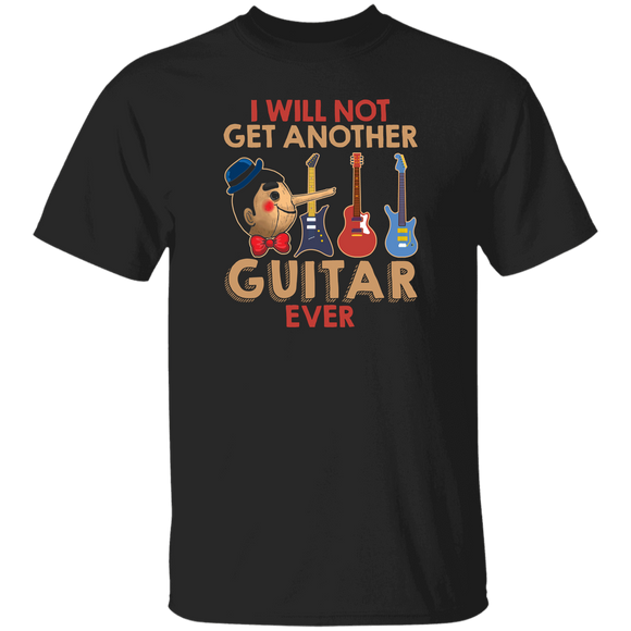 Movie Guitar Lover Shirt I Will Not Get Another Guitar Ever Funny Cartoon Character Guitar Guitarist Music Lover Gifts T-Shirt - Macnystore