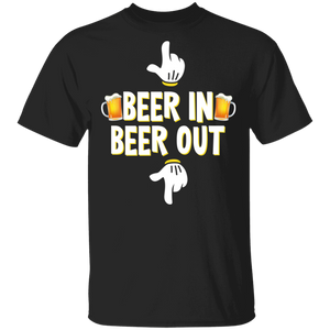 Funny Beer In Beer Out Shirt Matching Beer Lover Fans Drinker Drunker Drinking Teams Or Crew Gifts T-Shirt - Macnystore