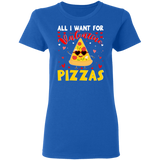 All I Want For Valentine Pizzas Ladies T-Shirt - Macnystore