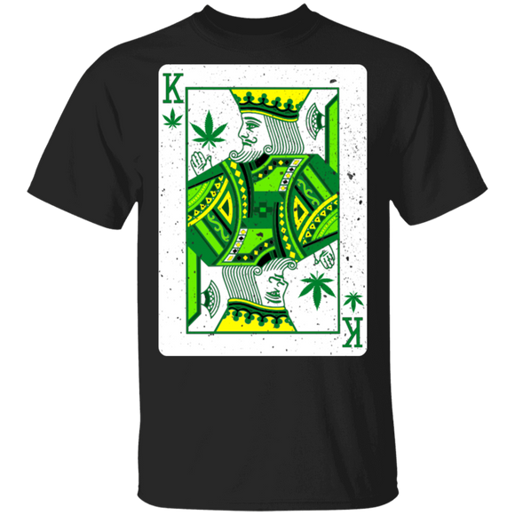 King Of Weed Playing Card With Green Cannabis Marijuana Gifts T-Shirt - Macnystore