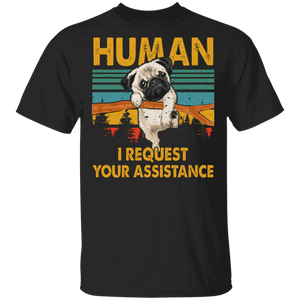 Vintage Retro Human I Request Your Assistance Funny Pug Lover Gifts T-Shirt - Macnystore
