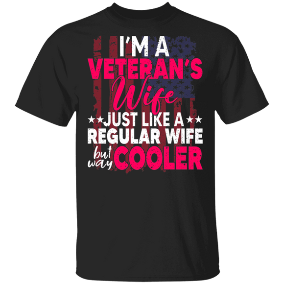 Veteran Wife Shirt I'm A Veteran's Wife Just Like A Regular Wife But Way Cooler Proud American Flag Veteran Gifts T-Shirt - Macnystore