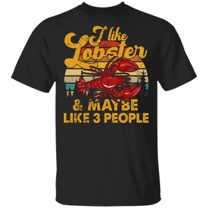Vintage Retro I Like Lobster And Maybe Like 3 People Funny Lobster Lover Gifts T-Shirt - Macnystore