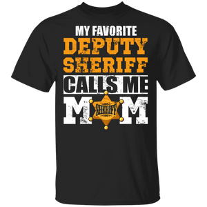 My Favorite Deputy Sheriff Calls Me Mom Matching Mother's Day Police Gifts T-Shirt - Macnystore