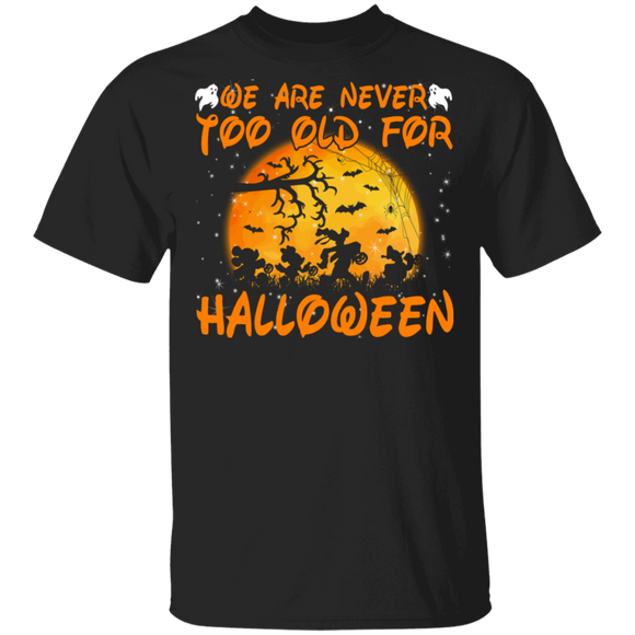 We Are Never Too Old For Halloween Cool Cartoon Character Gifts T-Shirt - Macnystore