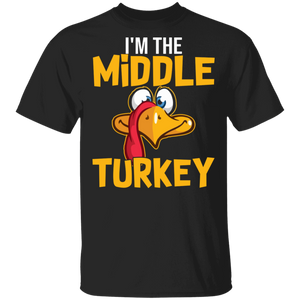 Thanksgiving Turkey Shirt The Middle Turkey Funny Thanksgiving Turkey Lover Matching Family Group Gifts T-Shirt - Macnystore