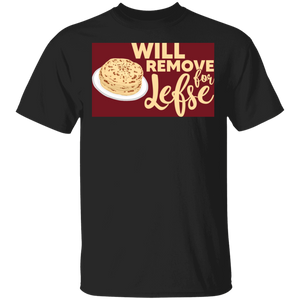 Will Remove For Lefse Cool Lefse Food Lover Gifts T-Shirt - Macnystore