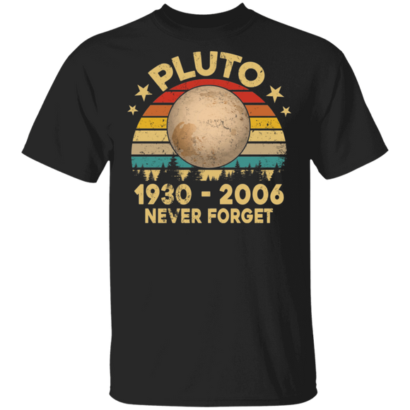 Vintage Retro Never Forget Pluto 1930 - 2006 Space Science Lover Gifts T-Shirt - Macnystore