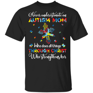 Never Underestimate An Autism Mom Who Does All Things Through Christ Cool Colorful Ribbon Christ Cross Gifts T-Shirt - Macnystore